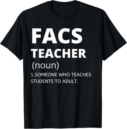 100% Cotton Family and Consumer Science Teacher - Funny FACS Teacher T-Shirt Hoodie Sweatshirt | PrintMintTees.com