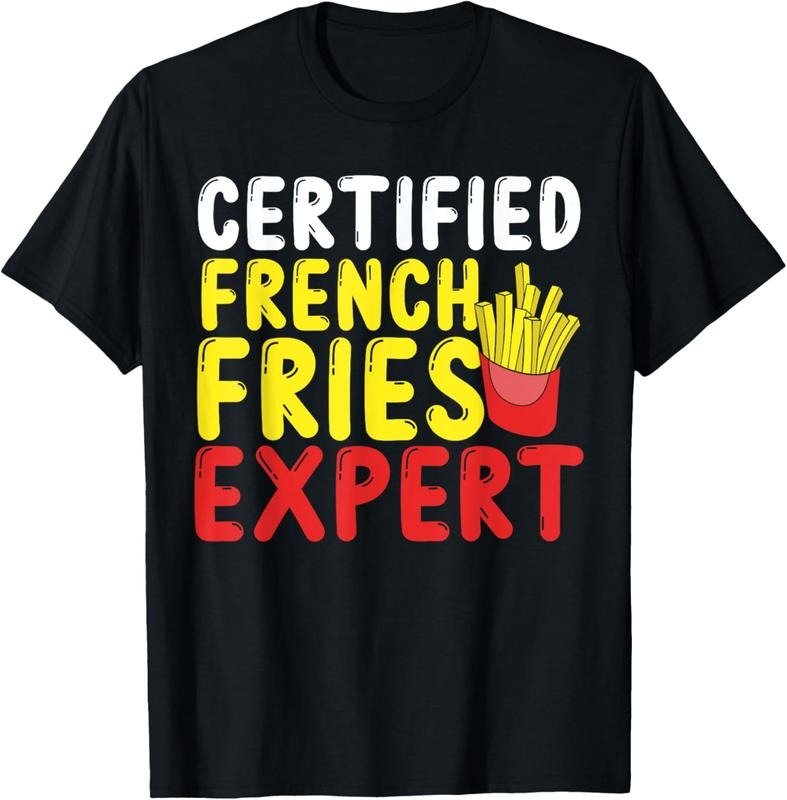 100% Cotton Fast Food Lover Certified French Fries Expert French Fries T-Shirts, Hoodie, Sweatshirt