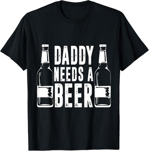 100% Cotton Fathers Day Funny Daddy Needs a Beer T-Shirt Hoodie, Sweatshirt | PrintMintTees.com