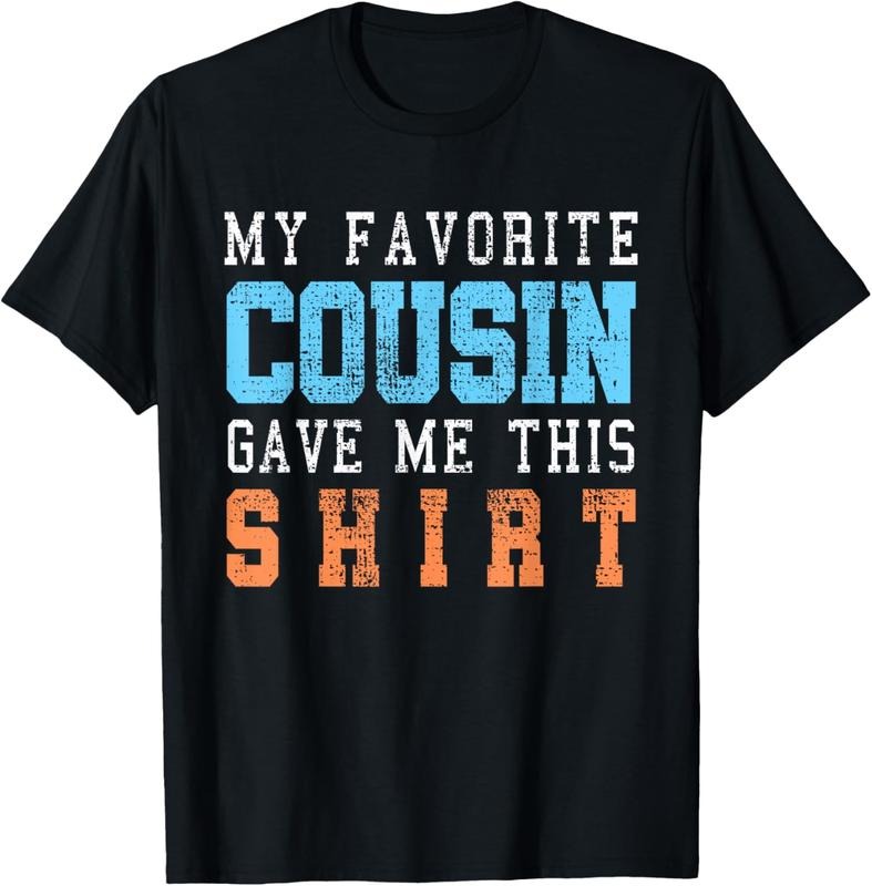 100% Cotton Favorite Cousin Funny Gift T-Shirt Hoodie Sweatshirt | PrintMintTees.com