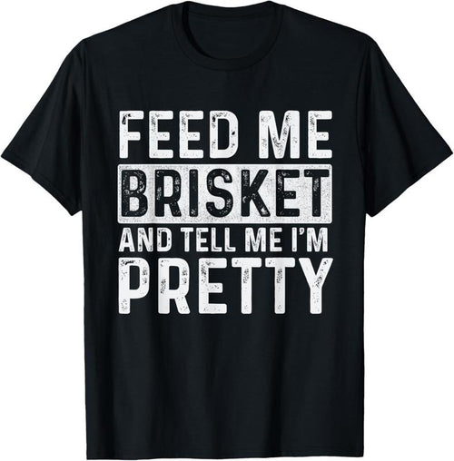 100% Cotton Feed Me Brisket - Pitmaster BBQ Lover Smoker Grilling T-Shirt Hoodie, Sweatshirt | PrintMintTees.com