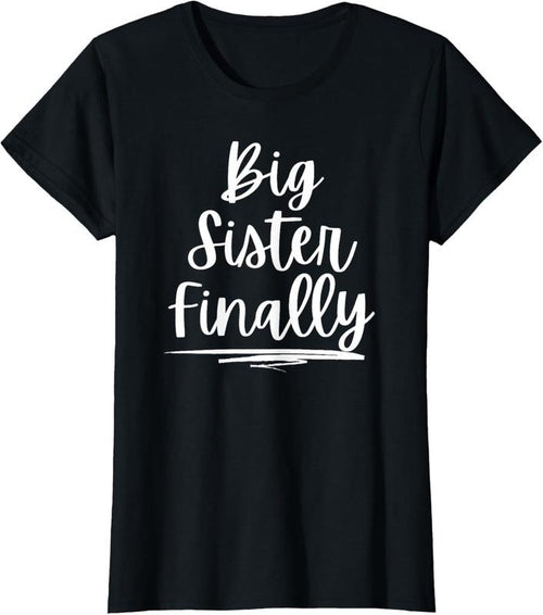 100% Cotton For Girls & New Older Sisters - Big Sister Finally T-Shirt Hoodie Sweatshirt | PrintMintTees.com