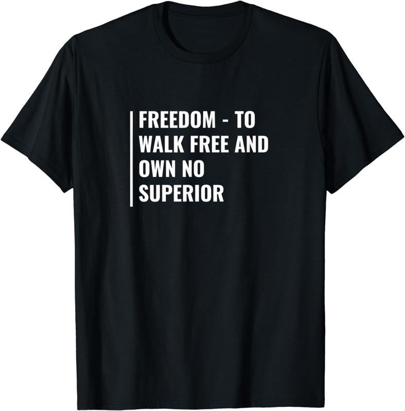 [100% Cotton]Freedom - To Walk Free Without Superior. Freedom Quote Breathable casual T-shirt Hoodie Sweatshirt