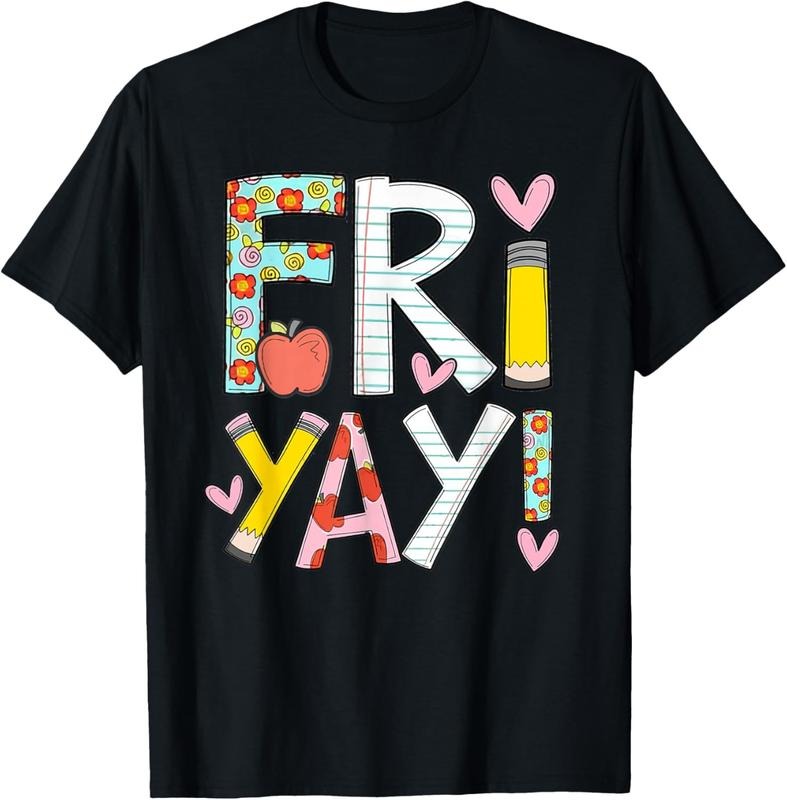 100% Cotton Fri Yay Happy Friday Funny Weekend Teacher Back School T-Shirts, Hoodie, Sweatshirt
