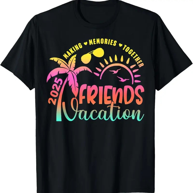 100% Cotton Friends Vacation 2025 Making Memories Together Girls Trip T-Shirt Hoodie, Sweatshirt | PrintMintTees.com
