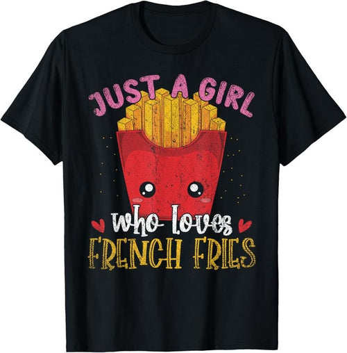 100% Cotton Fries Lover Women Just A Girl Who Loves French Fries T-Shirt Hoodie Sweatshirt | PrintMintTees.com