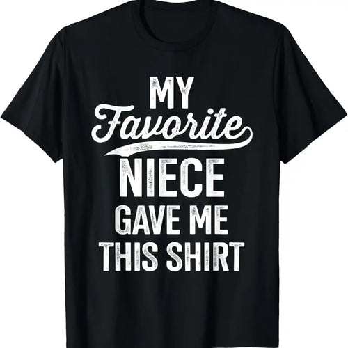 100% Cotton From favorite niece for uncle fathers day birthday christmas T-Shirt Hoodie Sweatshirt | PrintMintTees.com