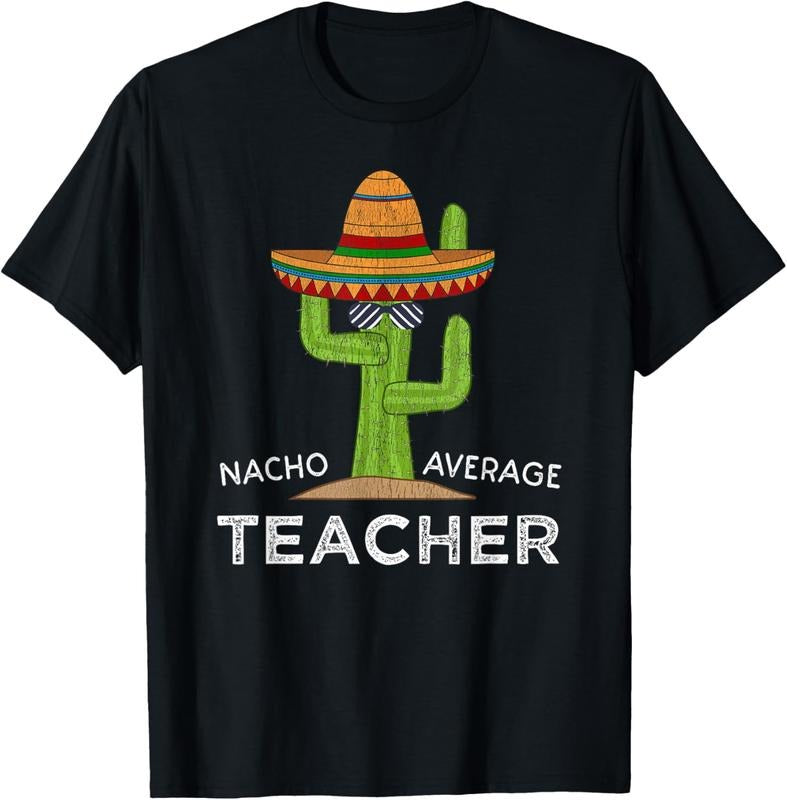 100% Cotton Fun Teacher Appreciation Humor | Funny Nacho Average Teacher T-Shirt Hoodie Sweatshirt | PrintMintTees.com