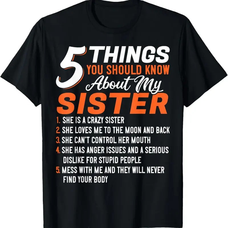 100% Cotton Funny 5 Things You Should Know About My Sister T-Shirts, Hoodie, Sweatshirt