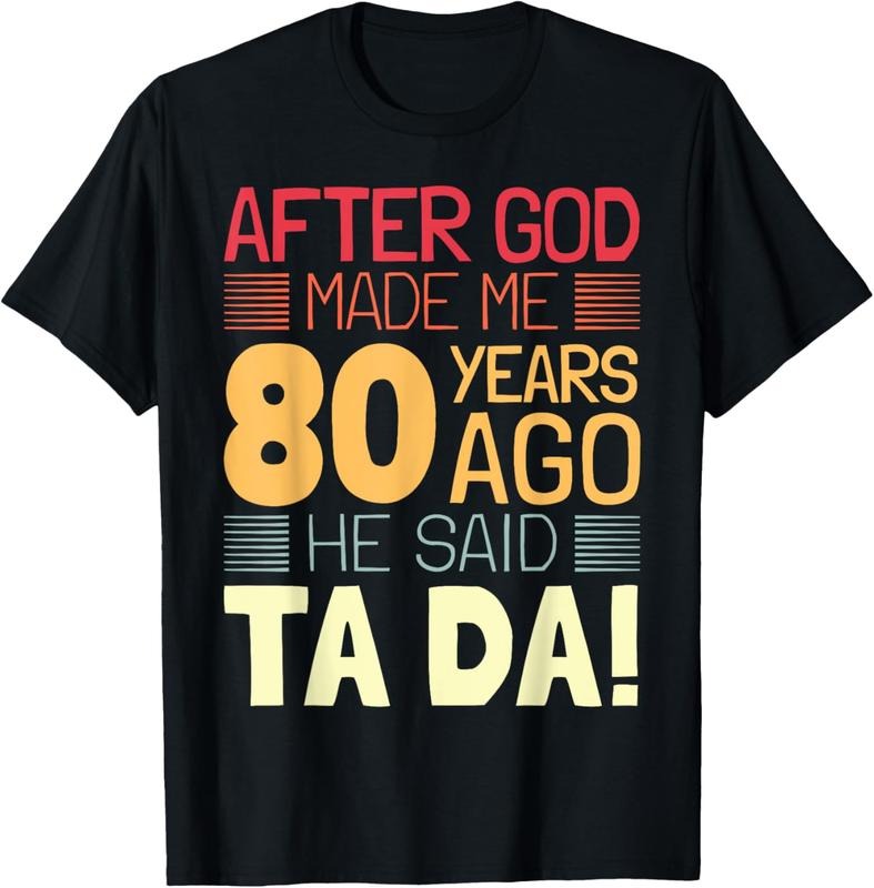 100% Cotton Funny 80th Birthday I God Said Ta Da! I 80 Year Old T-Shirt Hoodie Sweatshirt | PrintMintTees.com