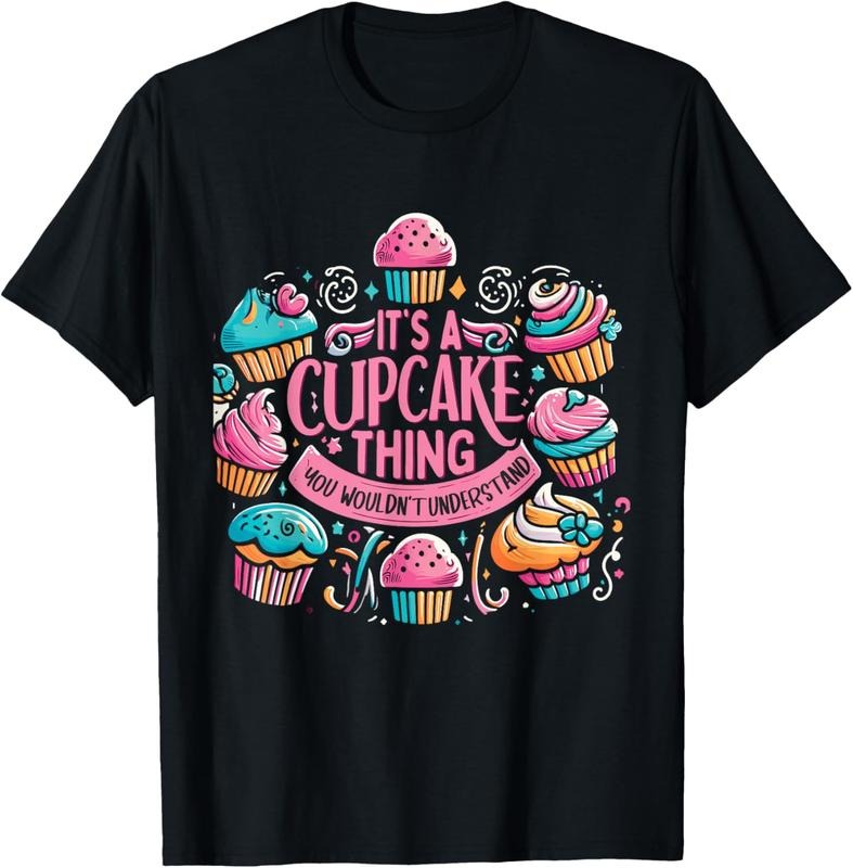 100% Cotton Funny Baking Lover Cupcake Dessert Pastry Cupcakes T-Shirt Hoodie, Sweatshirt | PrintMintTees.com