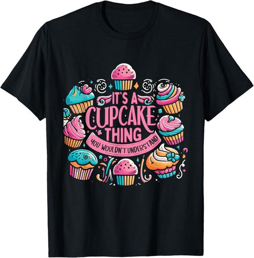 100% Cotton Funny Baking Lover Cupcake Dessert Pastry Cupcakes T-Shirt Hoodie, Sweatshirt | PrintMintTees.com