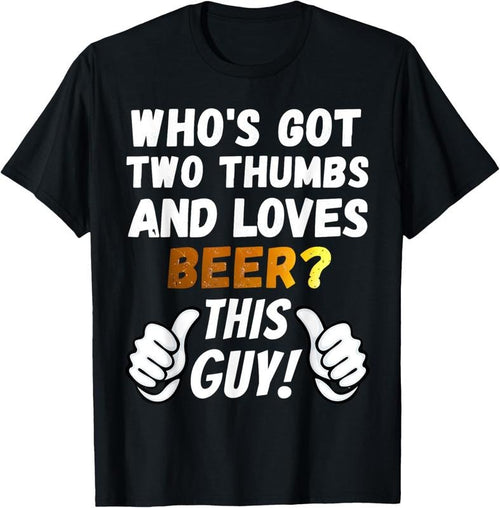 100% Cotton Funny Beer T-Shirt for Men - Two Thumbs Loves Beer T-Shirt Hoodie Sweatshirt | PrintMintTees.com