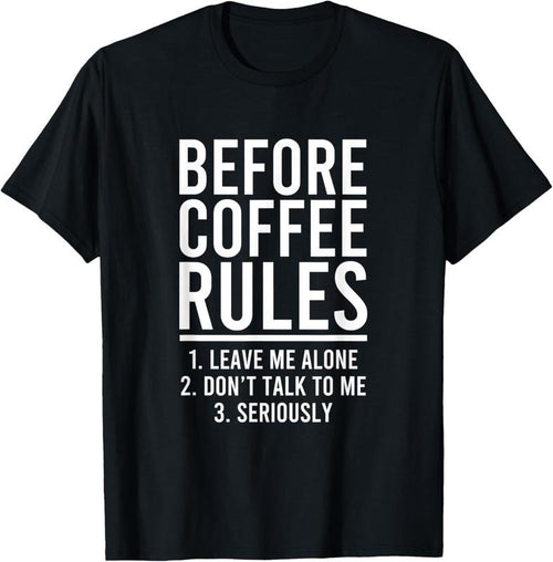 100% Cotton Funny Before Coffee Rules T-Shirt Hoodie, Sweatshirt | PrintMintTees.com
