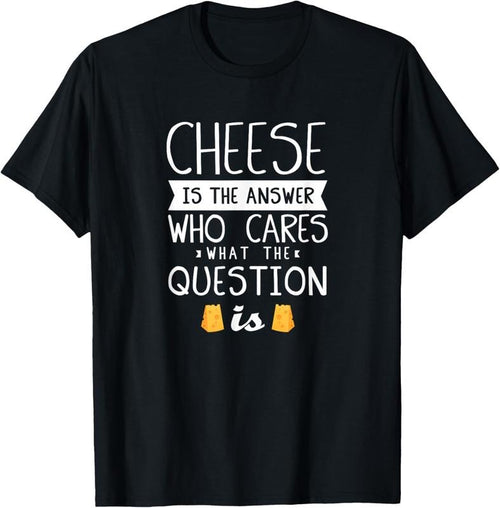 100% Cotton Funny Cheese Quote - Foodie Cheese Lover T-Shirt Hoodie Sweatshirt | PrintMintTees.com