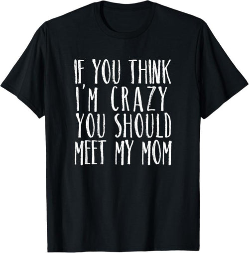 100% Cotton Funny Crazy Family Mom Sarcastic T-Shirt Hoodie Sweatshirt | PrintMintTees.com