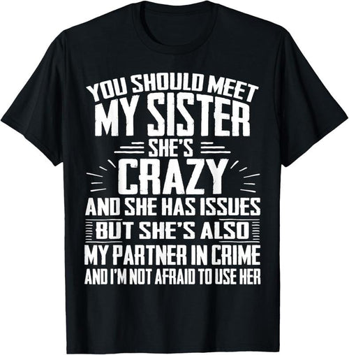 100% Cotton Funny Crazy Sister with Issues Partner In Crime Tshirt T-Shirt Hoodie, Sweatshirt | PrintMintTees.com