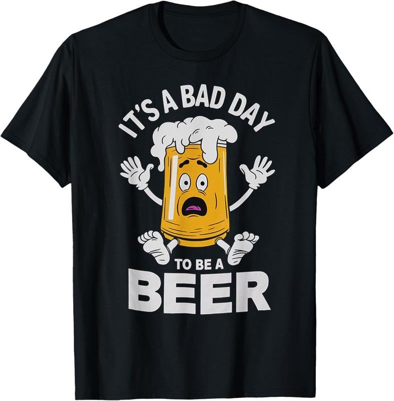 100% Cotton Funny Drinking Beer It's A Bad Day To Be A Beer T-Shirt Hoodie, Sweatshirt | PrintMintTees.com