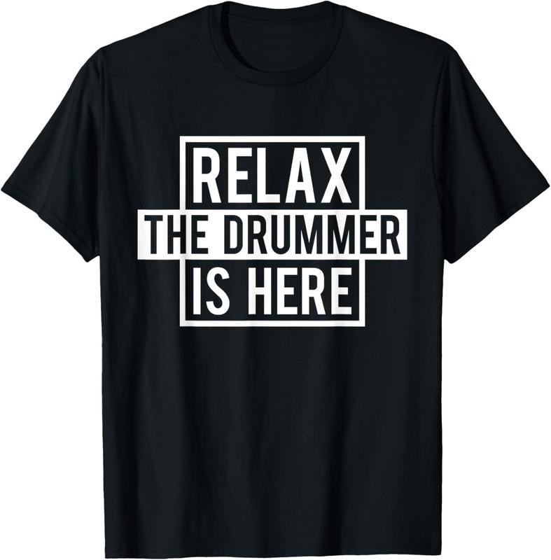 100% Cotton Funny Drummer T-Shirt - Relax The Drummer Is Here Tee T-Shirt Hoodie, Sweatshirt | PrintMintTees.com