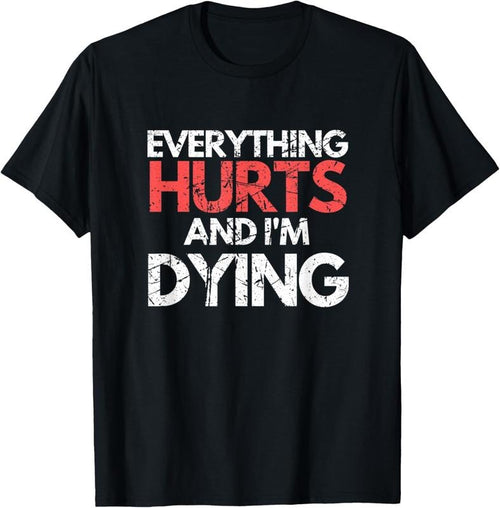 100% Cotton Funny Everything Hurts I'm Dying Fitness Workout Gym Women T-Shirt Hoodie, Sweatshirt | PrintMintTees.com