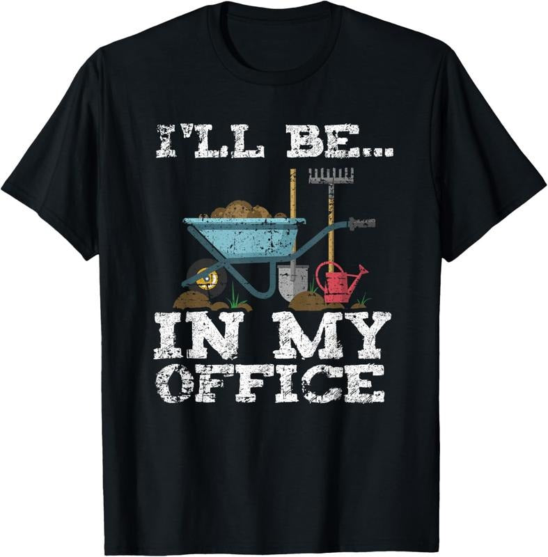 100% Cotton Funny Garden Gardener Women Men I'll Be In My Office T-Shirt Hoodie, Sweatshirt | PrintMintTees.com