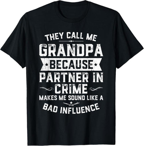 100% Cotton Funny Gift They Call Me Grandpa Because Partner In Crime T-Shirt Hoodie Sweatshirt | PrintMintTees.com