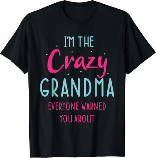 100% Cotton Funny Grandmother Novelty For Crazy Grandma T-Shirt Hoodie Sweatshirt | PrintMintTees.com
