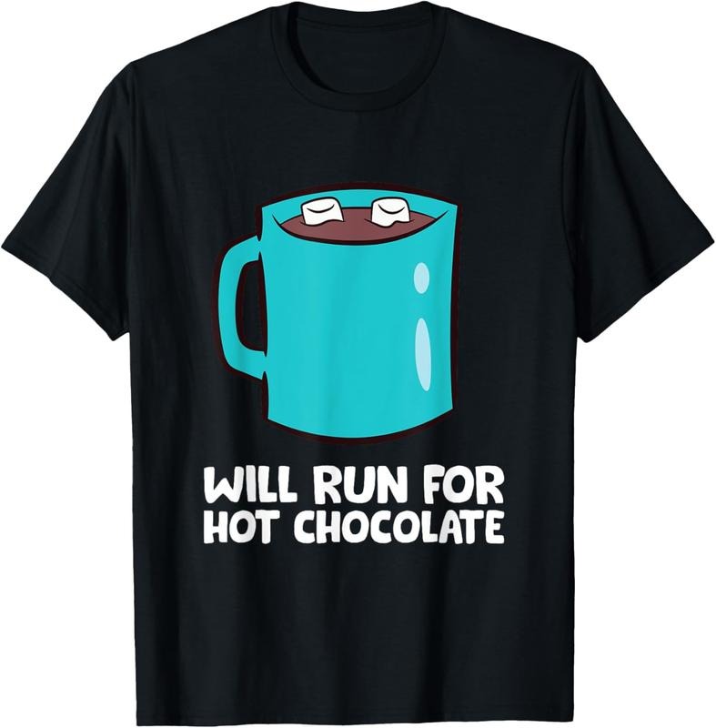 100% Cotton Funny Hot Chocolate Lover Will Run For Hot Chocolate T-Shirt Hoodie, Sweatshirt | PrintMintTees.com