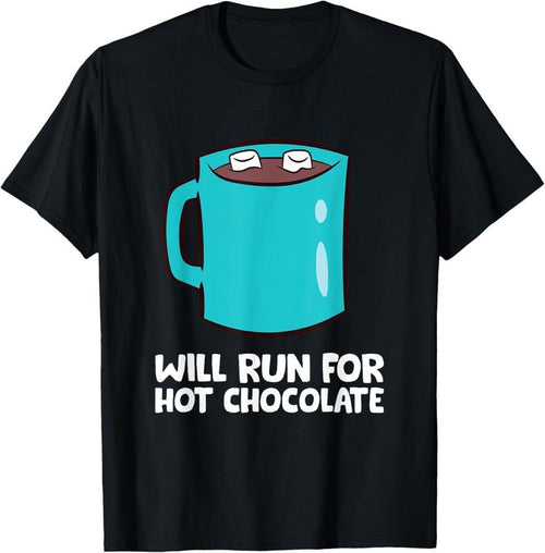 100% Cotton Funny Hot Chocolate Lover Will Run For Hot Chocolate T-Shirt Hoodie, Sweatshirt | PrintMintTees.com