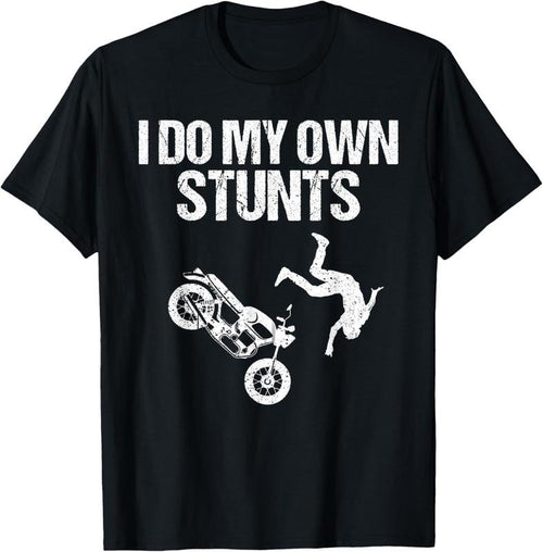 100% Cotton Funny I Do My Own Stunts Cool Motorcycle Gift For Men Women T-Shirt Hoodie, Sweatshirt | PrintMintTees.com