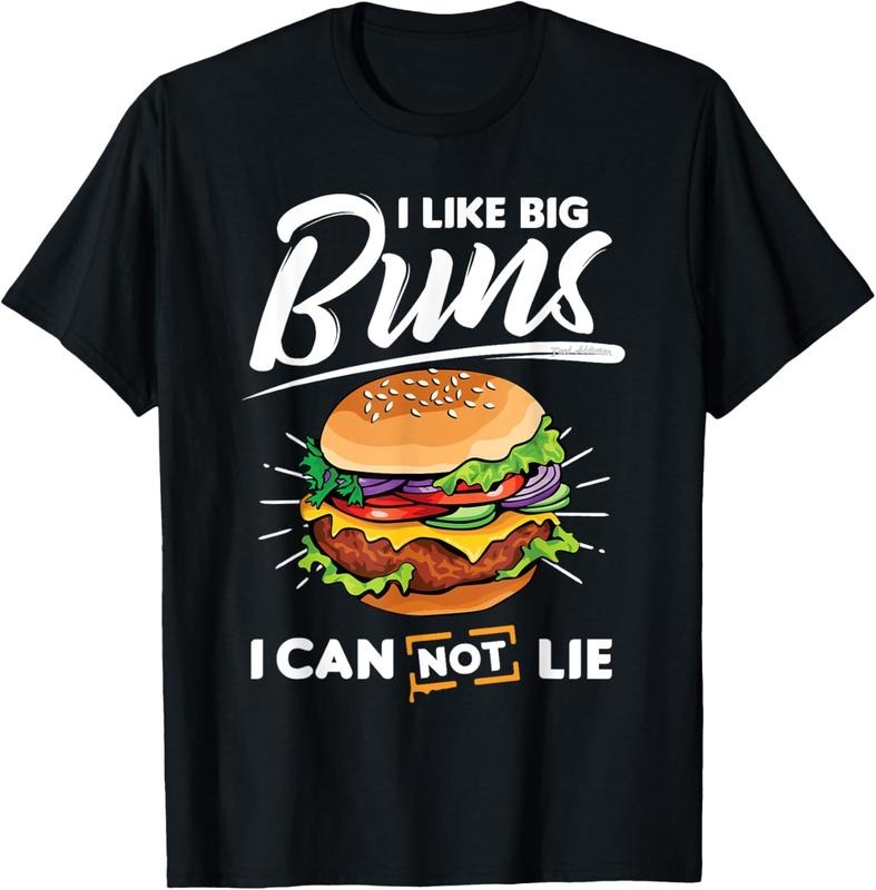 100% Cotton Funny I Like Big Buns I Can Not Lie Hamburger Shirt Gift Tee T-Shirt Hoodie Sweatshirt | PrintMintTees.com