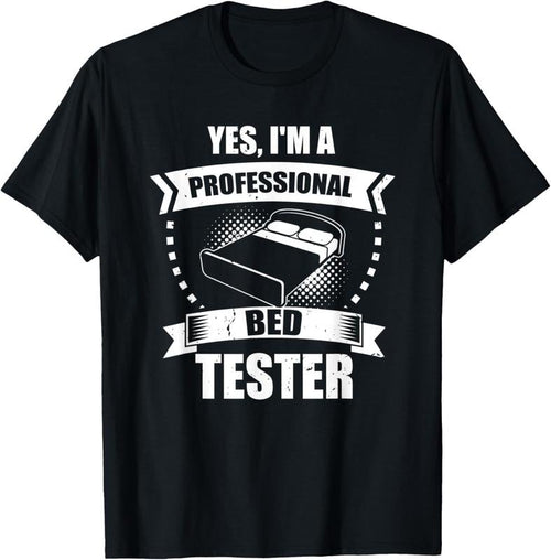 100% Cotton Funny I'm a Professional Mattress Bed Tester Enthusiasts T-Shirt Hoodie Sweatshirt | PrintMintTees.com