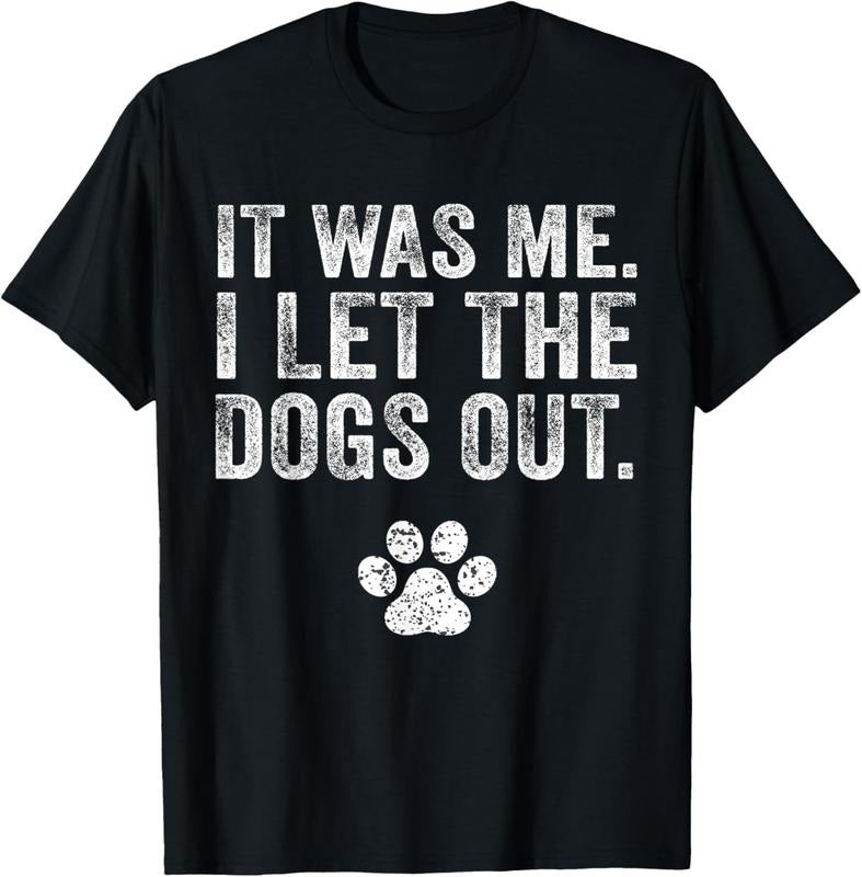 100% Cotton Funny Was Me I Let Dogs Out Dog Lover Distressed T-Shirts, Hoodie, Sweatshirt