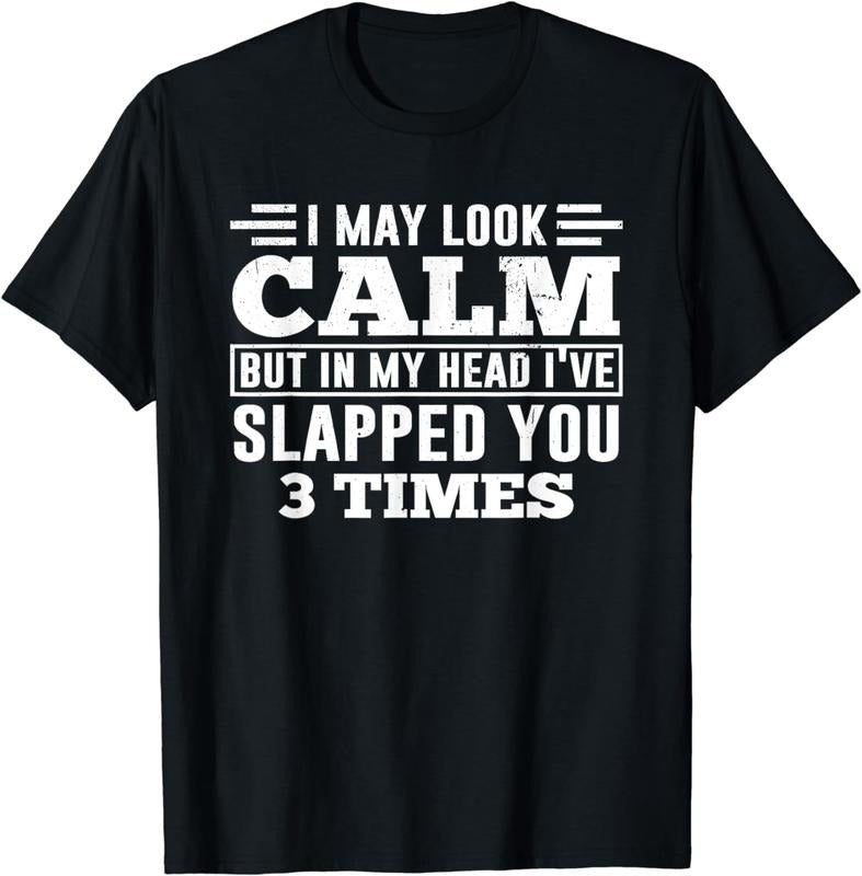 [100% Cotton]Funny Look Calm But In My Head I've Slapped You 3 Times T-Shirt Hoodie Sweatshirt | PrintMintTees.com