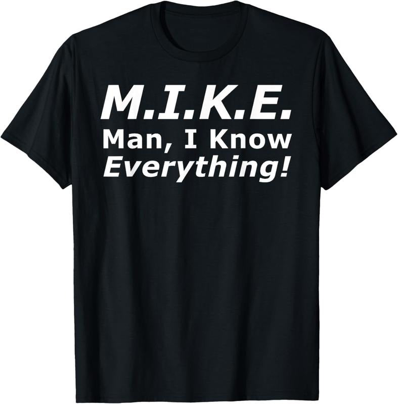 100% Cotton Funny M.I.K.E. MIKE Knows Everything T-Shirts, Hoodie, Sweatshirt