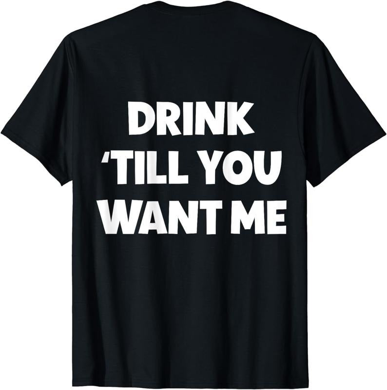 [100% Cotton]Funny Matching Couple Drinking Drink Till You Want Me T-Shirt Hoodie Sweatshirt | PrintMintTees.com