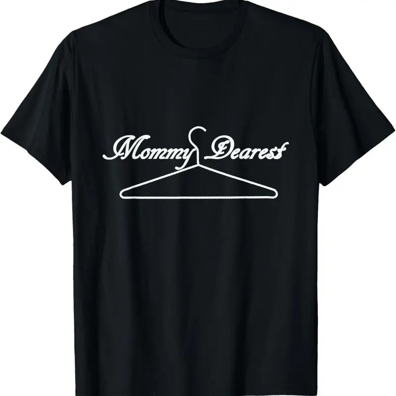 100% Cotton Funny Mommy Dearest White Text Tee With Wire Hanger T-Shirt Hoodie, Sweatshirt | PrintMintTees.com