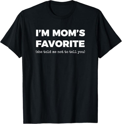100% Cotton Funny Moms Favorite Son Daughter I'm Mom's Favorite T-Shirt Hoodie Sweatshirt | PrintMintTees.com