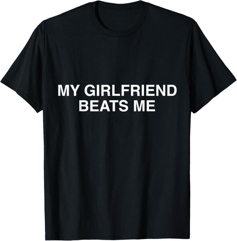 100% Cotton Funny My Girlfriend Beats Me T-Shirt Hoodie, Sweatshirt | PrintMintTees.com