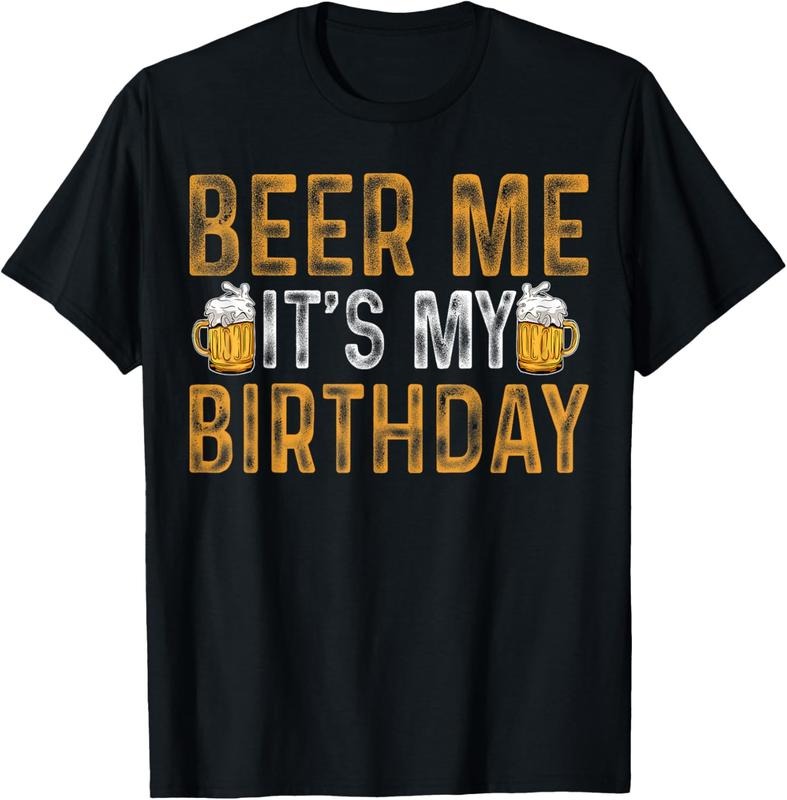 100% Cotton Funny Party Drinking Beer Shirt Beer Me It's My Birthday T-Shirt Hoodie Sweatshirt | PrintMintTees.com
