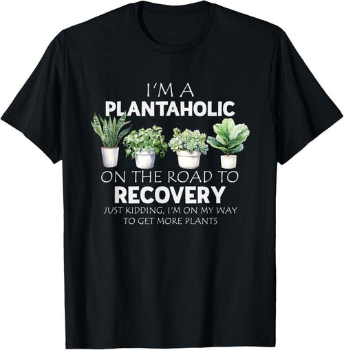 100% Cotton Funny Plant Lover Gardener Plantaholic On Road To Recovery T-Shirt Hoodie Sweatshirt | PrintMintTees.com