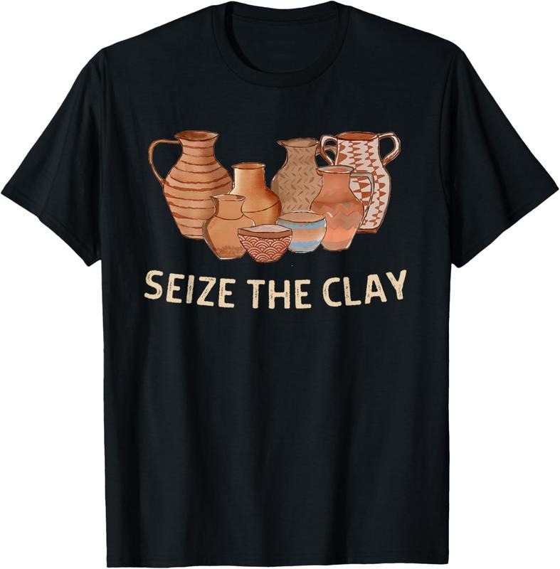 100% Cotton Funny Pottery Ceramics Artist Seize Clay T-Shirts, Hoodie, Sweatshirt