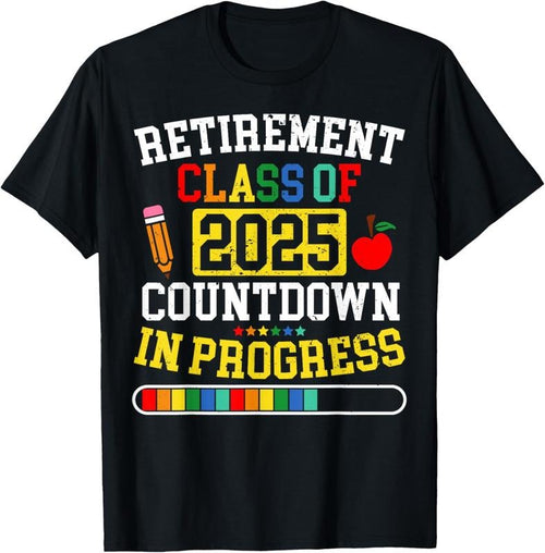 100% Cotton Funny Retirement Class Of 2025 Countdown In Progress Teacher T-Shirt Hoodie Sweatshirt | PrintMintTees.com