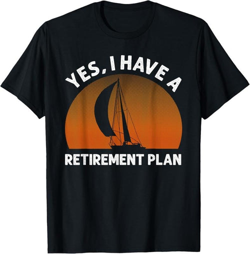 100% Cotton Funny Sailing Designs For Men Women Sailing Retirement Plan T-Shirt Hoodie Sweatshirt | PrintMintTees.com