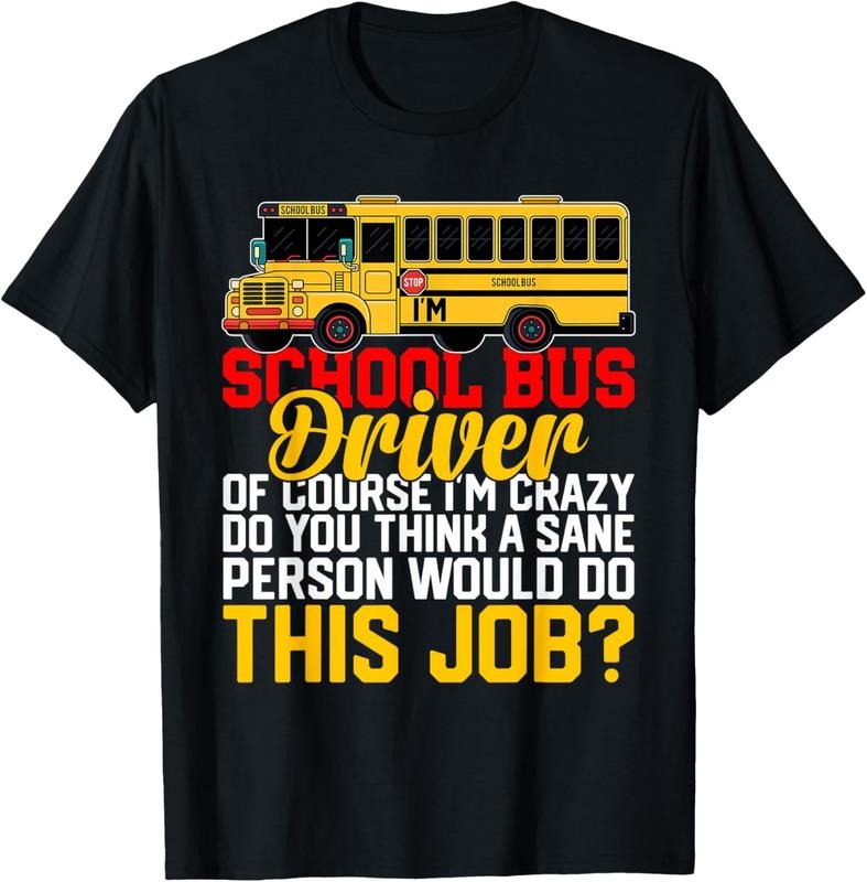 100% Cotton Funny School Bus Driver Of Course I'm Crazy Yellow Bus Sayin T-Shirt Hoodie Sweatshirt | PrintMintTees.com
