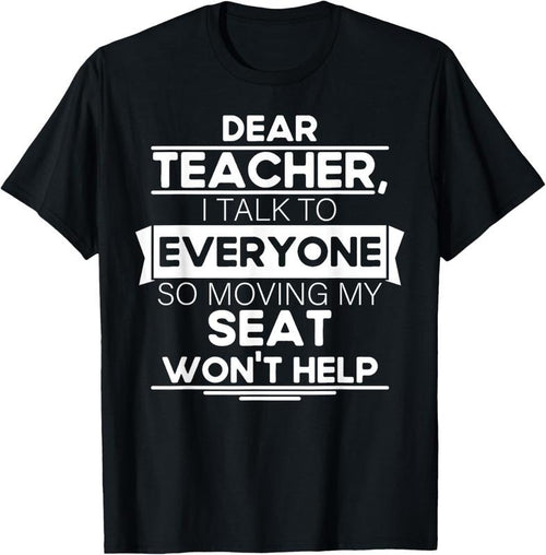 100% Cotton Funny Student School, Dear Teacher I Talk To Everyone T-Shirt Hoodie, Sweatshirt | PrintMintTees.com