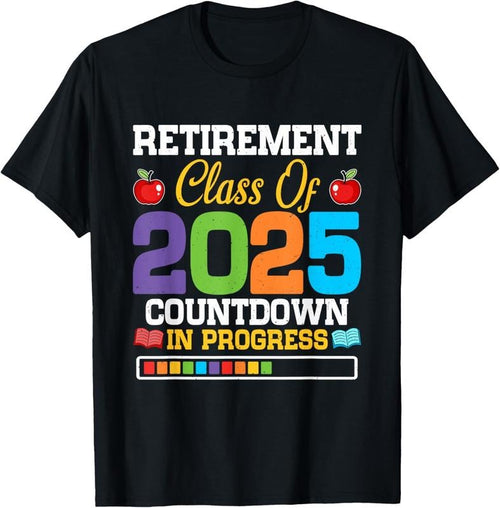 100% Cotton Funny Teacher Retirement Class Of 2025 Countdown In Progress T-Shirt Hoodie Sweatshirt | PrintMintTees.com