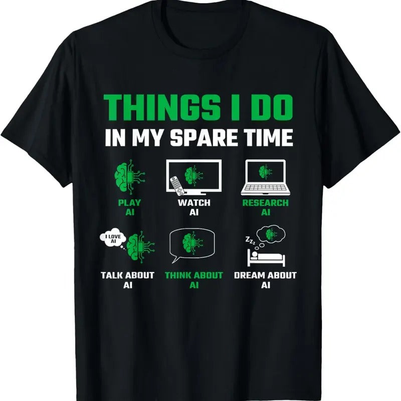 100% Cotton Funny Things I Do My Spare Time AI Lovers T-Shirts, Hoodie, Sweatshirt