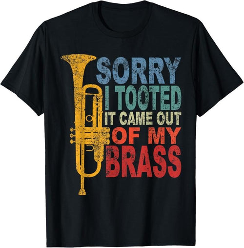 100% Cotton Funny Trumpet Player Brass Band Trumpeter Sorry I Tooted T-Shirt Hoodie, Sweatshirt | PrintMintTees.com