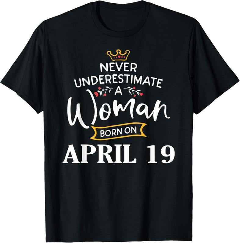 100% Cotton Funny Woman Born in April 19 Birthday Gift Idea T-Shirt Hoodie Sweatshirt | PrintMintTees.com